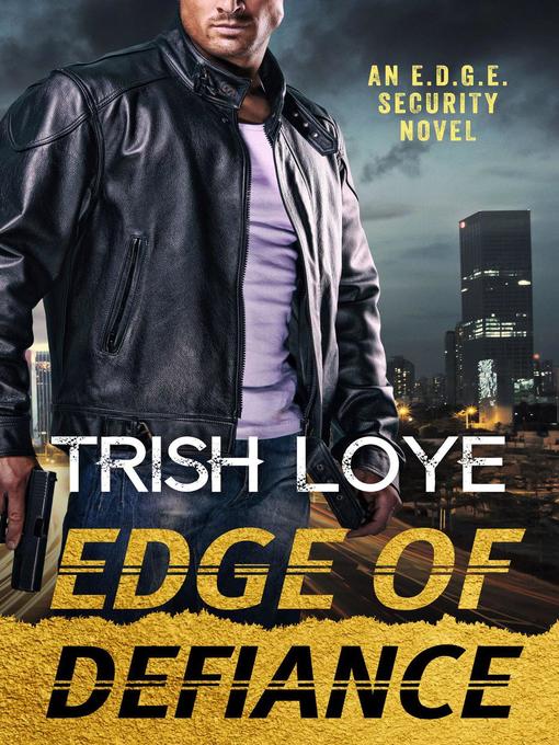 Title details for Edge of Defiance by Trish Loye - Available